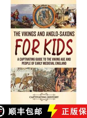 预订 The Vikings and Anglo-Saxons for Kids: A Captivating Guide to the Viking Age and People of Early... [9781637168479]