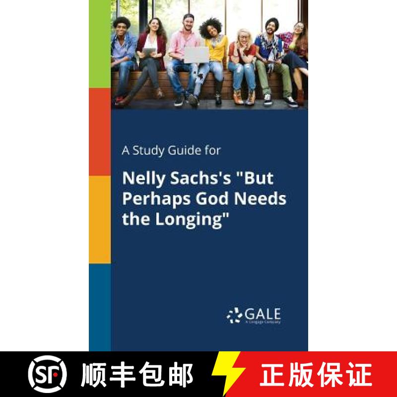 【3-4周达】A Study Guide for Nelly Sachs's But Perhaps God Needs the Longing [9781375377713]