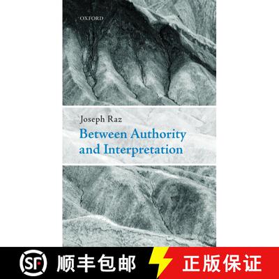 【3-4周达】精装 Between Authority and Interpretation: On the Theory of Law and Practical Reason [9780199562688]