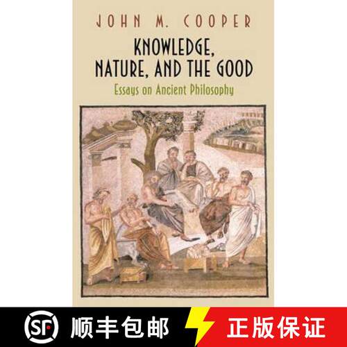 【3-4周达】Knowledge, Nature, and the Good – Essays on Ancient Philosophy [9780691117249]