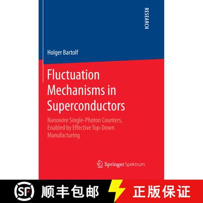 【3-4周达】Fluctuation Mechanisms in Superconductors : Nanowire Single-Photon Counters, Enabled by Ef... [9783658215101]