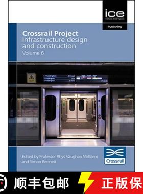 【3-4周达】Crossrail Project: Infrastructure Design and Construction Volume 6 [9780727766502]