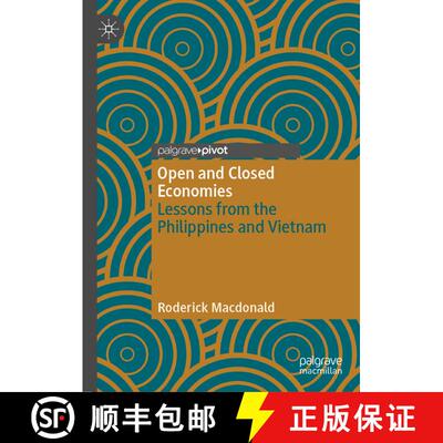 【3-4周达】精装 Open and Closed Economies: Lessons from the Philippines and Vietnam (1st ed. 2022) [9783030795337]
