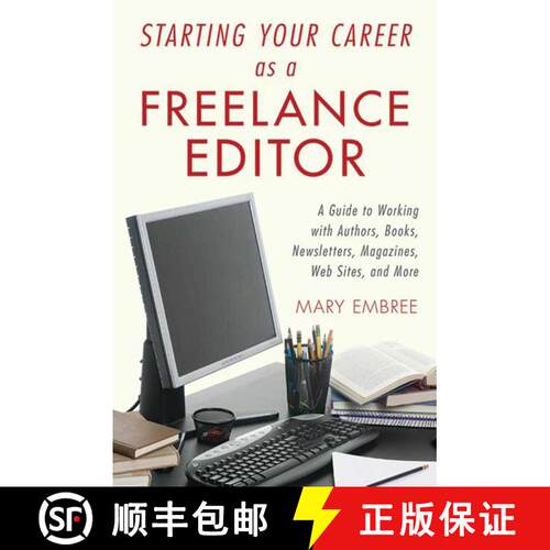 【3-4周达】Starting Your Career as a Freelance Editor: A Guide to Working with Authors, Books, Newsle... [9781581158908]
