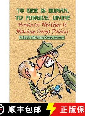 【3-4周达】TO ERR IS HUMAN, TO FORGIVE DIVINE - However Neither is Marine Corps Policy [9780974579344]