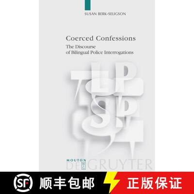 【3-4周达】精装 Coerced Confessions – The Discourse of Bilingual Police Interrogations [9783110213485]