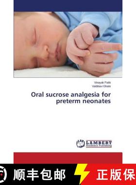 预订 Oral sucrose analgesia for preterm neonates [9783659776946]