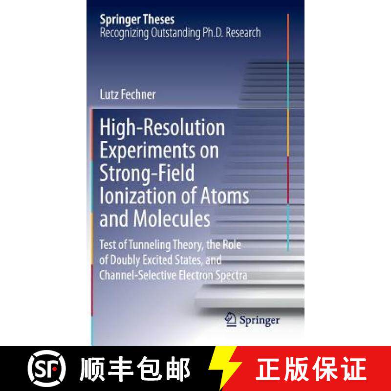 【3-4周达】High-Resolution Experiments on Strong-Field Ionization of Atoms and Molecules : Test of Tu... [9783319320458]