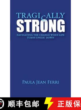 【3-4周达】Tragically Strong: Navigating the Change When Life Turns Upside Down [9780999767306]