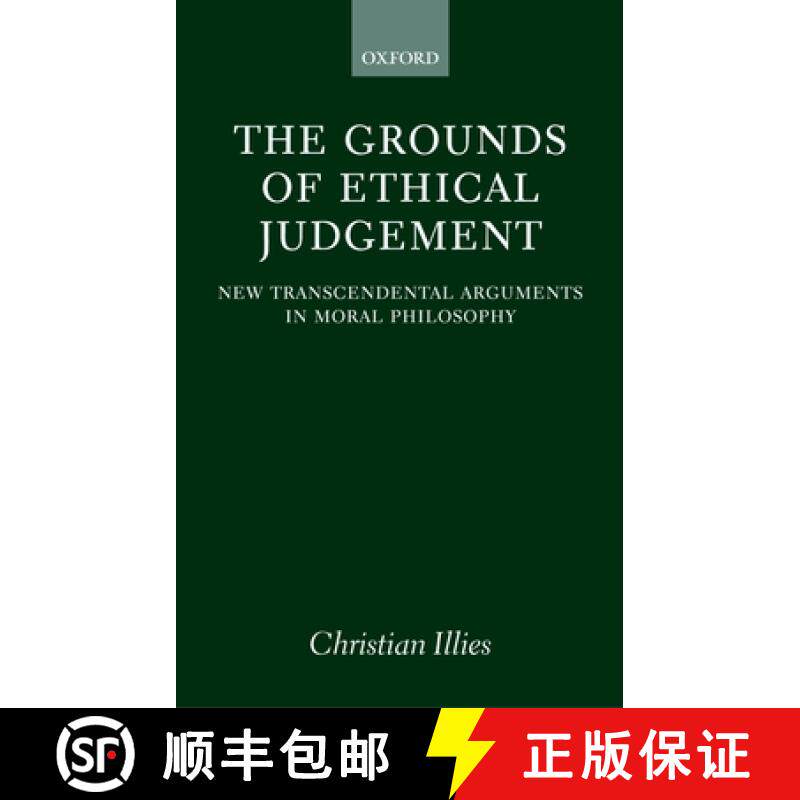 【3-4周达】The Grounds of Ethical Judgement: New Transcendental Arguments in Moral Philosophy [9780198238324]