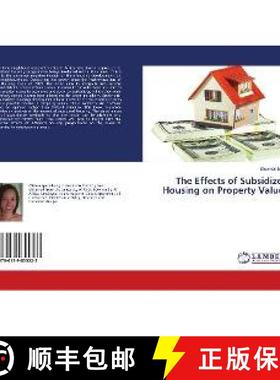 预订 The Effects of Subsidized Housing on Property Values [9786139855223]