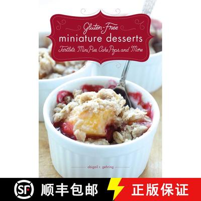 【3-4周达】Gluten-Free Miniature Desserts: Tarts, Mini Pies, Cake Pops, and More [9781626360242]