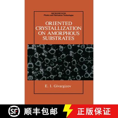 【3-4周达】Oriented Crystallization on Amorphous Substrates [9781489925626]