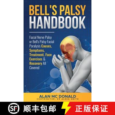 【3-4周达】Bell's Palsy Handbook: Facial Nerve Palsy or Bell's Palsy facial paralysis causes, symptom... [9780993162206]