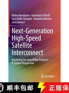 【3-4周达】Next-Generation High-Speed Satellite Interconnect : Disclosing the SpaceFibre Protocol - A... [9783030770433]