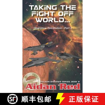 【3-4周达】Paladin Shadows, Book 8: Operation Retribution, Taking the Fight Off World [9781946039217]