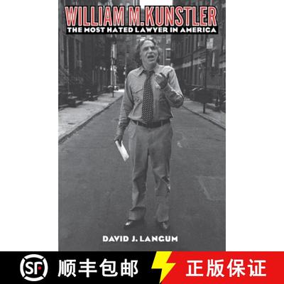 【3-4周达】William M. Kunstler: The Most Hated Lawyer in America [9780814751503]