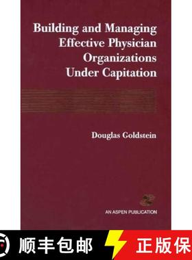 预订 Building and Managing Effective Physician Organizations Under Capitation: . [9780834208094]