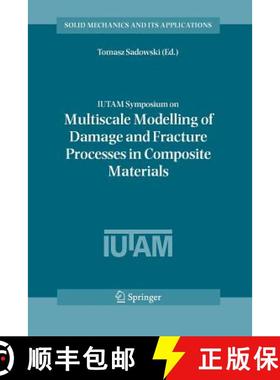 【3-4周达】IUTAM Symposium on Multiscale Modelling of Damage and Fracture Processes in Composite Mate... [9789048171507]