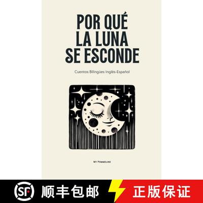 【3-4周达】Por Qué La Luna Se Esconde: Cuentos Bilingües Inglés-Español [9798231651436]