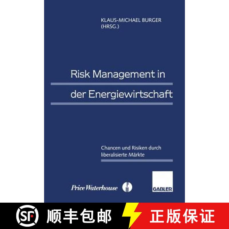 【3-4周达】Risk Management in Der Energiewirtschaft: Chancen Und Risiken Durch Liberalisierte Märkte [9783322845702]