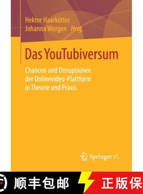 【3-4周达】Das YouTubiversum : Chancen und Disruptionen der Onlinevideo-Plattform in Theorie und Praxis [9783658228453]