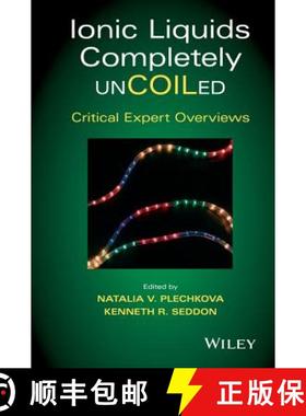 【3-4周达】Ionic Liquids Completely Uncoiled: Critical Expert Overviews [Wiley化学化工] [9781118439067]