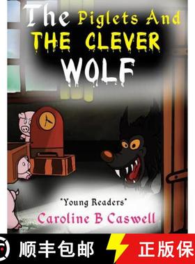 预订 The Piglets And The Clever Wolf: Children's Books - Bedtime Story For Young Readers 2-8 Year Olds [9781680960075]