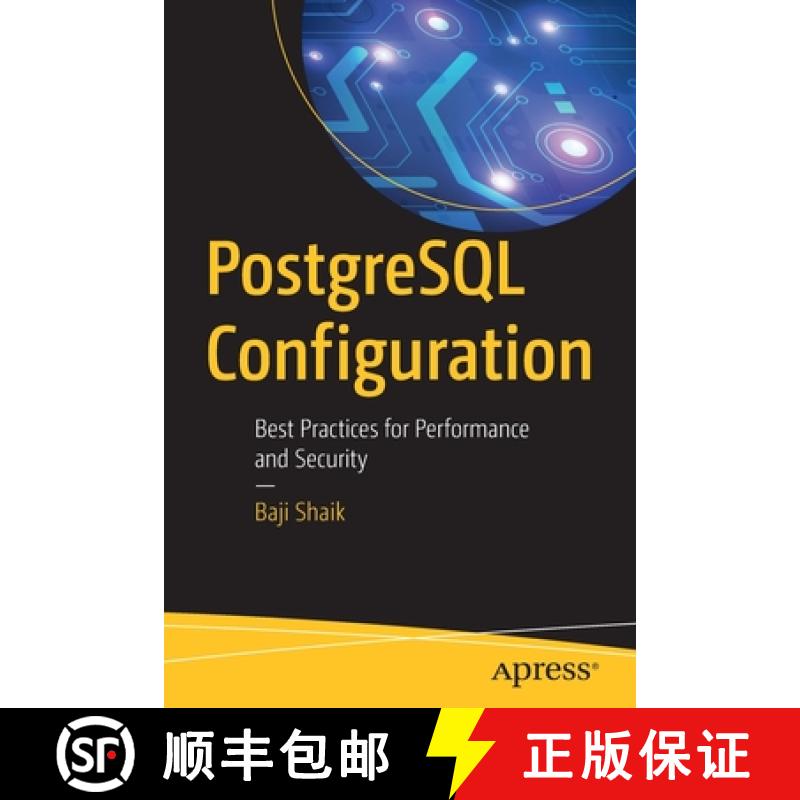 【4周达】PostgreSQL Configuration : Best Practices for Performance and Security [9781484256626]