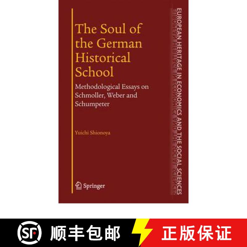 【3-4周达】The Soul of the German Historical School : Methodological Essays on Schmoller, Weber and S... [9781441935724]