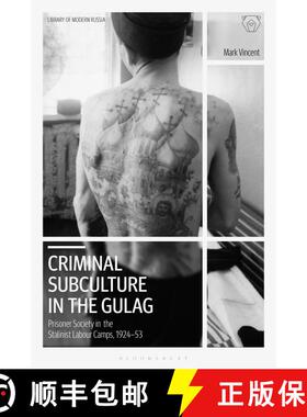 【3-4周达】Criminal Subculture in the Gulag: Prisoner Society in the Stalinist Labour Camps [9781788311892]