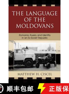 预订 The Language of the Moldovans : Romania, Russia, and Identity in an Ex-Soviet Republic [9780739114438]