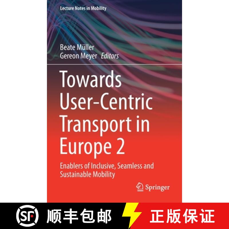 【3-4周达】Towards User-Centric Transport in Europe 2 : Enablers of Inclusive, Seamless and Sustainab... [9783030380304]