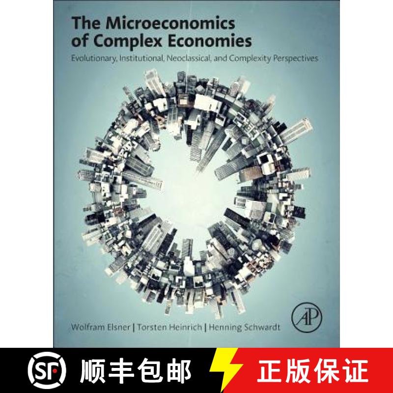 【3-4周达】The Microeconomics of Complex Economies: Evolutionary, Institutional, Neoclassical, and Co... [9780124115859]