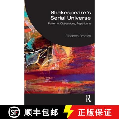 预订 Shakespeare's Serial Universe: Patterns, Obsessions, Repetitions [9781041216216]