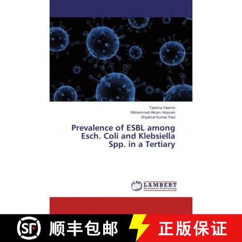 预订 Prevalence of ESBL among Esch. Coli and Klebsiella Spp. in a Tertiary [9786202053310]