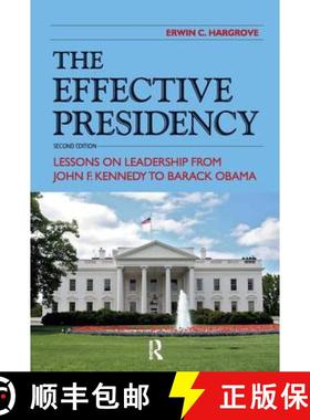 【3-4周达】Effective Presidency : Lessons on Leadership from John F. Kennedy to Barack Obama [9781612054339]