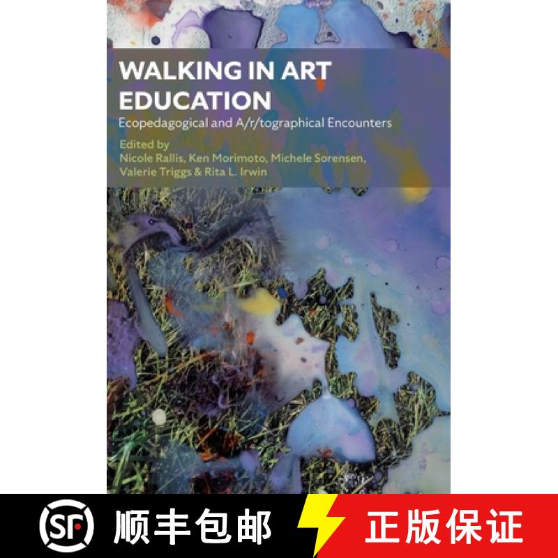 【2-3周达】Walking in Art Education : Ecopedagogical and A/r/tographical Encounters [9781789389197]