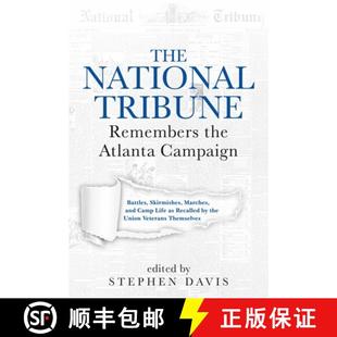 【3-4周达】The National Tribune Remembers the Atlanta Campaign: Battles, Skirmishes, Marches, and Cam... [9781611217278]