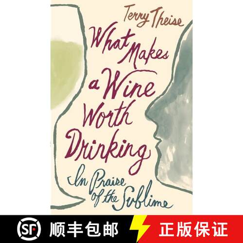 【3-4周达】精装 What Makes A Wine Worth Drinking: In Praise of the Sublime [9781328762214]