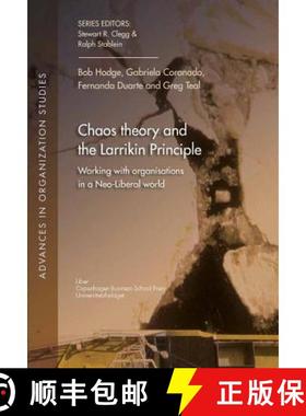 【3-4周达】Chaos Theory and the Larrikin Principle: Working with Organisations in a Neo-Liberal World... [9788763002356]