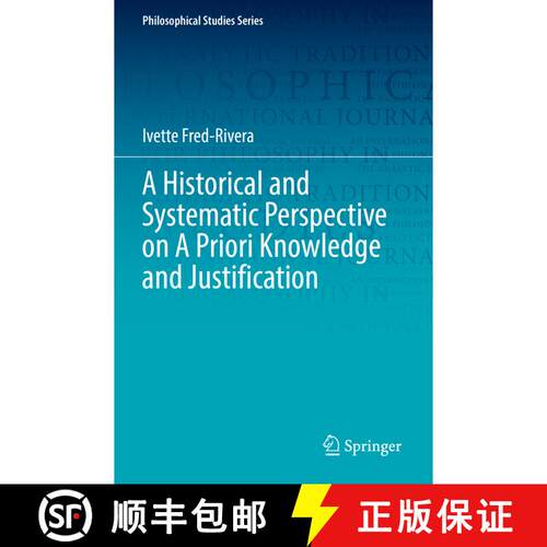 【3-4周达】A Historical and Systematic Perspective on A Priori Knowledge and Justification [9783031068768]