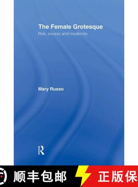 【3-4周达】精装 The Female Grotesque : Risk, Excess and Modernity [9780415901642]