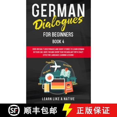 【3-4周达】German Dialogues for Beginners Book 4: Over 100 Daily Used Phrases and Short Stories to Le... [9781802090185]