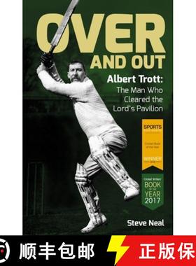 【3-4周达】Over and Out: Albert Trott: The Man Who Cleared the Lord's Pavilion [9781785312861]