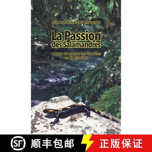 【3-4周达】La Passion des Salamandres: Le Tour du Monde des Urodèles en 80 Histoires [A Passion for ... [9782952824620]