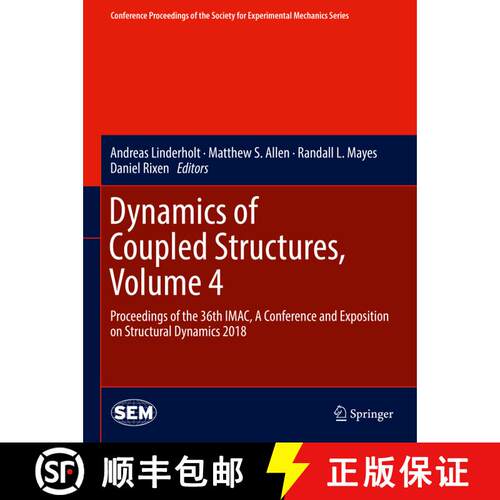 【3-4周达】精装 Dynamics of Coupled Structures, Volume 4: Proceedings of the 36th IMAC, A Conference ... [9783319746531]