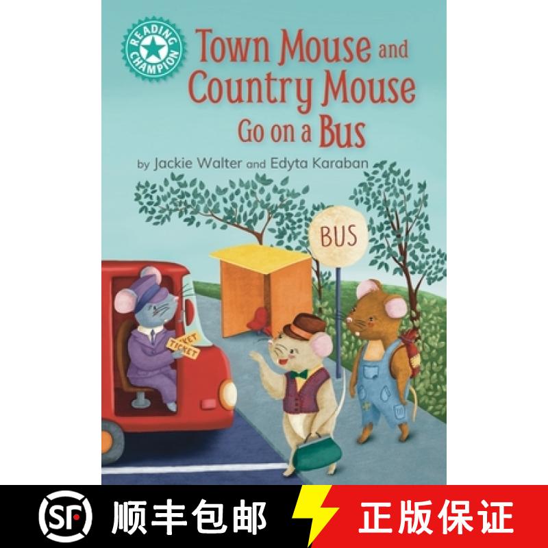 【2-3周达】Reading Champion: Town Mouse and Country Mouse Go on a Bus: Independent Reading Turquoise 7 [9781445189581]