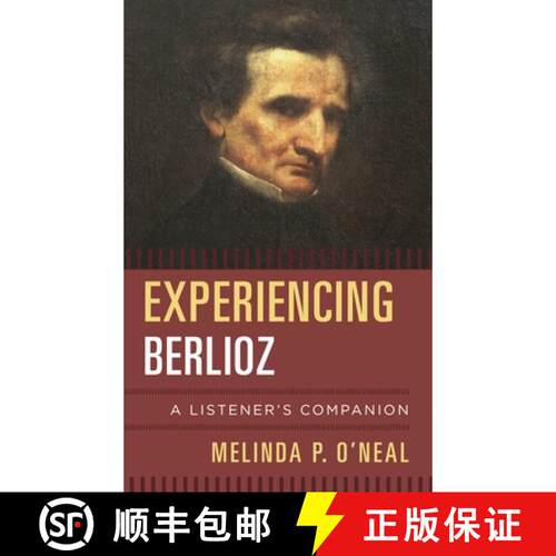 【3-4周达】精装 Experiencing Berlioz : A Listener's Companion [9780810886063]