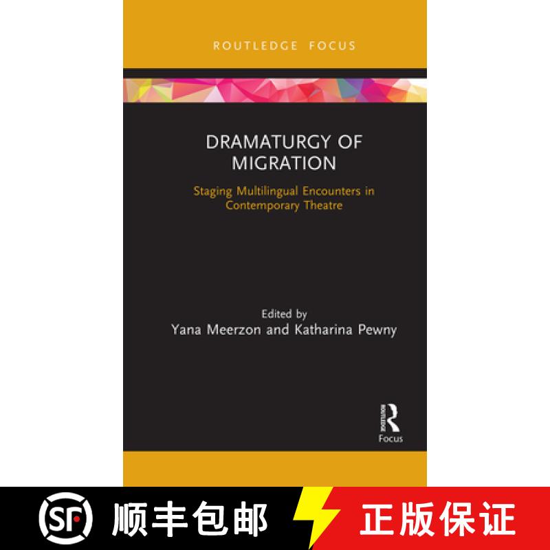 【3-4周达】Dramaturgy of Migration: Staging Multilingual Encounters in Contemporary Theatre [9781032088983]